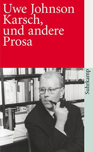 Karsch, und andere Prosa: Nachw. v. Walter M. Guggenheimer. (suhrkamp taschenbuch)